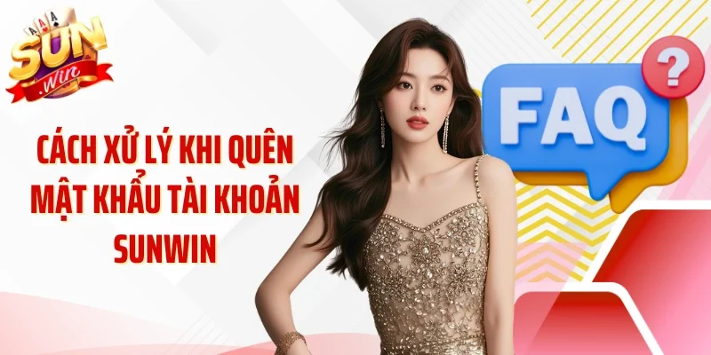 Cách xử lý khi quên mật khẩu tài khoản Sunwin