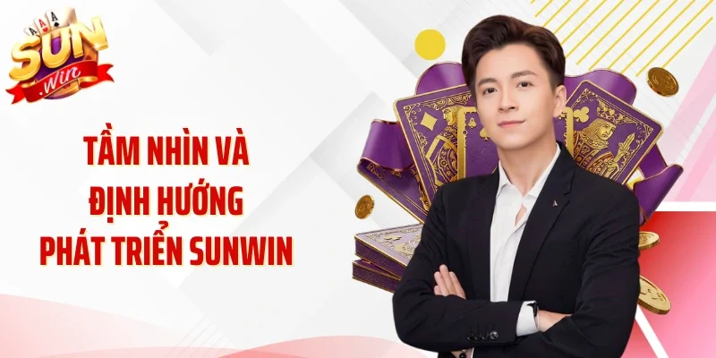 Tầm nhìn và định hướng phát triển Sunwin